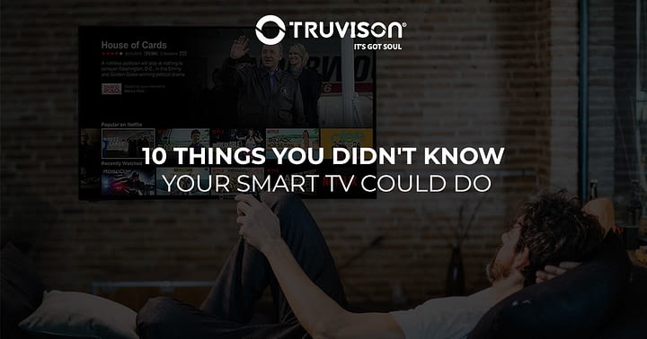 10 Things You Didn’t Know Your Smart TV Could Do